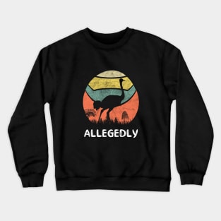 Flightless Funny Retro Allegedly Ostrich Lovers Gift Bird Crewneck Sweatshirt